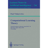 Computational Learning Theory: Second European Conference, EuroCOLT '95, Barcelo [Paperback]