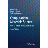 Computational Materials Science: From Ab Initio to Monte Carlo Methods [Paperback]