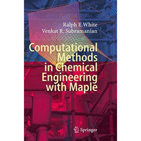 Computational Methods in Chemical Engineering with Maple [Hardcover]