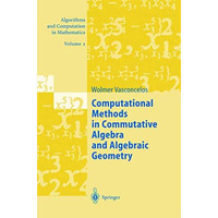 Computational Methods in Commutative Algebra and Algebraic Geometry [Paperback]