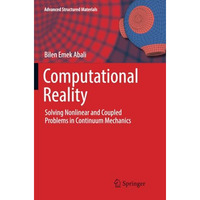 Computational Reality: Solving Nonlinear and Coupled Problems in Continuum Mecha [Paperback]