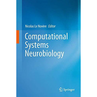 Computational Systems Neurobiology [Paperback]