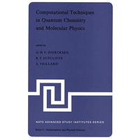 Computational Techniques in Quantum Chemistry and Molecular Physics: Proceedings [Hardcover]