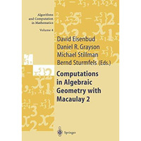 Computations in Algebraic Geometry with Macaulay 2 [Paperback]