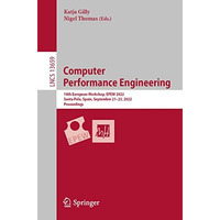 Computer  Performance Engineering: 18th European Workshop, EPEW 2022, Santa Pola [Paperback]