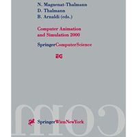 Computer Animation and Simulation 2000: Proceedings of the Eurographics Workshop [Paperback]