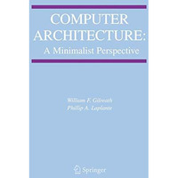 Computer Architecture: A Minimalist Perspective [Paperback]