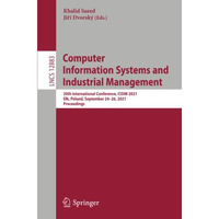 Computer Information Systems and Industrial Management: 20th International Confe [Paperback]