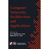 Computer Networks, Architecture and Applications: Proceedings of the IFIP TC6 co [Paperback]