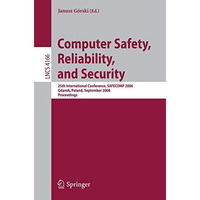 Computer Safety, Reliability, and Security: 25th International Conference, SAFEC [Paperback]