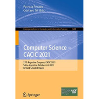 Computer Science  CACIC 2021: 27th Argentine Congress, CACIC 2021, Salta, Argen [Paperback]