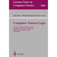 Computer Science Logic: 13th International Workshop, CSL'99, 8th Annual Conferen [Paperback]