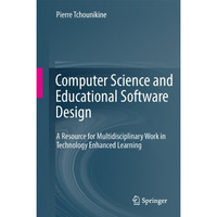 Computer Science and Educational Software Design: A Resource for Multidisciplina [Paperback]