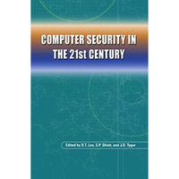 Computer Security in the 21st Century [Hardcover]