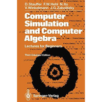 Computer Simulation and Computer Algebra: Lectures for Beginners [Paperback]