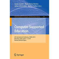 Computer Supported Education: 6th International Conference, CSEDU 2014, Barcelon [Paperback]