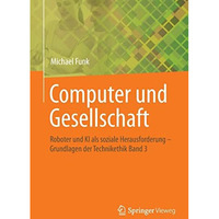 Computer und Gesellschaft: Roboter und KI als soziale Herausforderung   Grundla [Paperback]