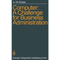 Computer: A Challenge for Business Administration [Paperback]