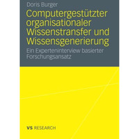 Computergest?tzter organisationaler Wissenstransfer und Wissensgenerierung: Ein  [Paperback]