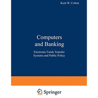 Computers and Banking: Electronic Funds Transfer Systems and Public Policy [Paperback]