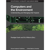 Computers and the Environment: Understanding and Managing their Impacts [Hardcover]