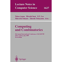 Computing and Combinatorics: 5th Annual International Conference, COCOON'99, Tok [Paperback]