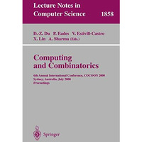 Computing and Combinatorics: 6th Annual International Conference, COCOON 2000, S [Paperback]