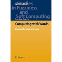 Computing with Words: Principal Concepts and Ideas [Paperback]