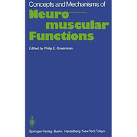 Concepts and Mechanisms of Neuromuscular Functions: An International Conference  [Paperback]