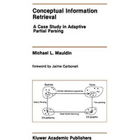 Conceptual Information Retrieval: A Case Study in Adaptive Partial Parsing [Paperback]