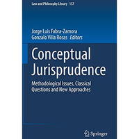 Conceptual Jurisprudence: Methodological Issues, Classical Questions and New App [Hardcover]