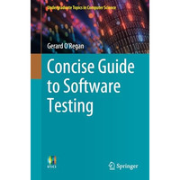 Concise Guide to Software Testing [Paperback]