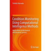 Condition Monitoring Using Computational Intelligence Methods: Applications in M [Paperback]