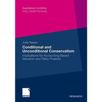 Conditional and Unconditional Conservatism: Implications for Accounting Based Va [Paperback]