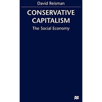 Conserative Capitalism: The Social Economy [Hardcover]