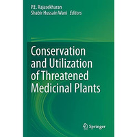 Conservation and Utilization of Threatened Medicinal Plants [Paperback]