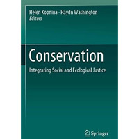 Conservation: Integrating Social and Ecological Justice [Paperback]