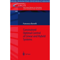 Constrained Optimal Control of Linear and Hybrid Systems [Paperback]