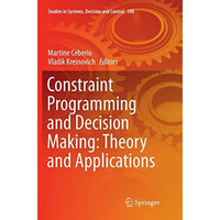 Constraint Programming and Decision Making: Theory and Applications [Paperback]