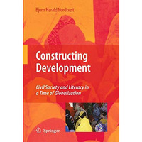 Constructing Development: Civil Society and Literacy in a Time of Globalization [Hardcover]