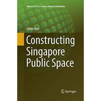 Constructing Singapore Public Space [Paperback]