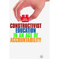 Constructivist Education in an Age of Accountability [Paperback]