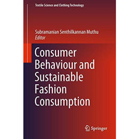 Consumer Behaviour and Sustainable Fashion Consumption [Hardcover]