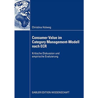 Consumer Value im Category Management-Modell nach ECR: Kritische Diskussion und  [Paperback]