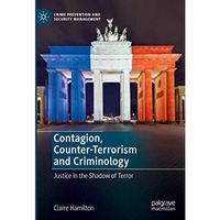 Contagion, Counter-Terrorism and Criminology: Justice in the Shadow of Terror [Hardcover]