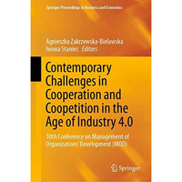 Contemporary Challenges in Cooperation and Coopetition in the Age of Industry 4. [Hardcover]