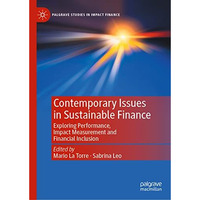 Contemporary Issues in Sustainable Finance: Exploring Performance, Impact Measur [Hardcover]