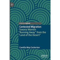 Contested Migration: Tswana Women Running Away from the Land of the Desert [Hardcover]