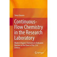 Continuous-Flow Chemistry in the Research Laboratory: Modern Organic Chemistry i [Hardcover]