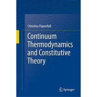 Continuum Thermodynamics and Constitutive Theory [Hardcover]